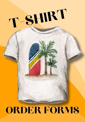 T-Shirt Order Form Logbook, Order Tracking, Stay Organized, Custom Order Receipt Book For Small Business, For Online Store, Direct Selling