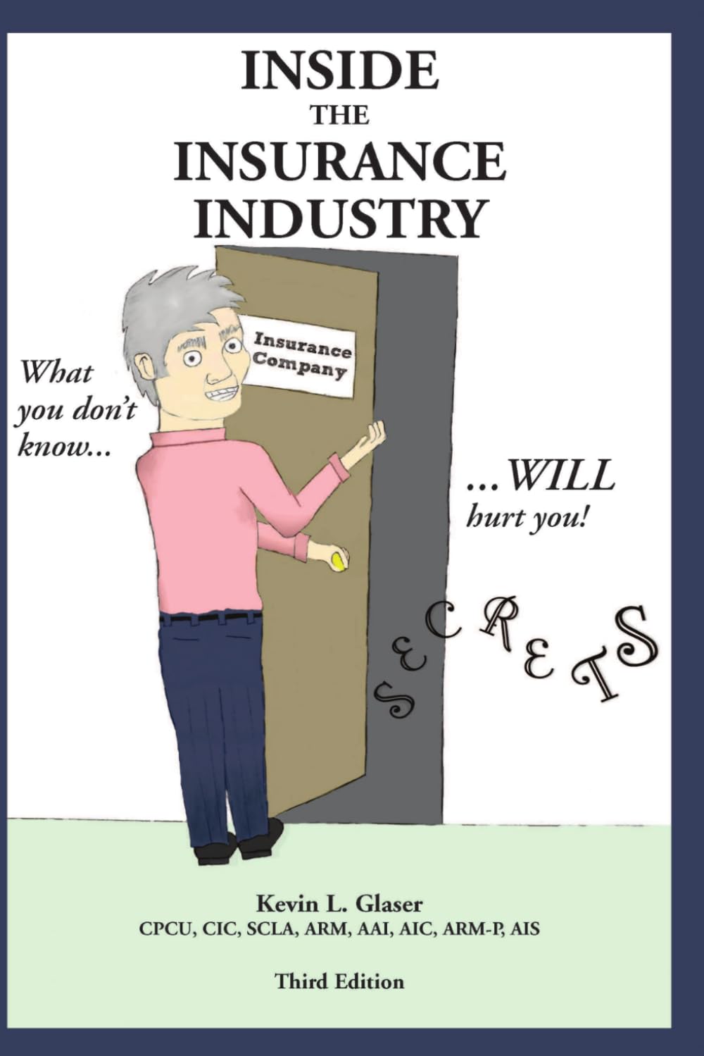 Inside the Insurance Industry - Third Edition-Kevin L. Glaser