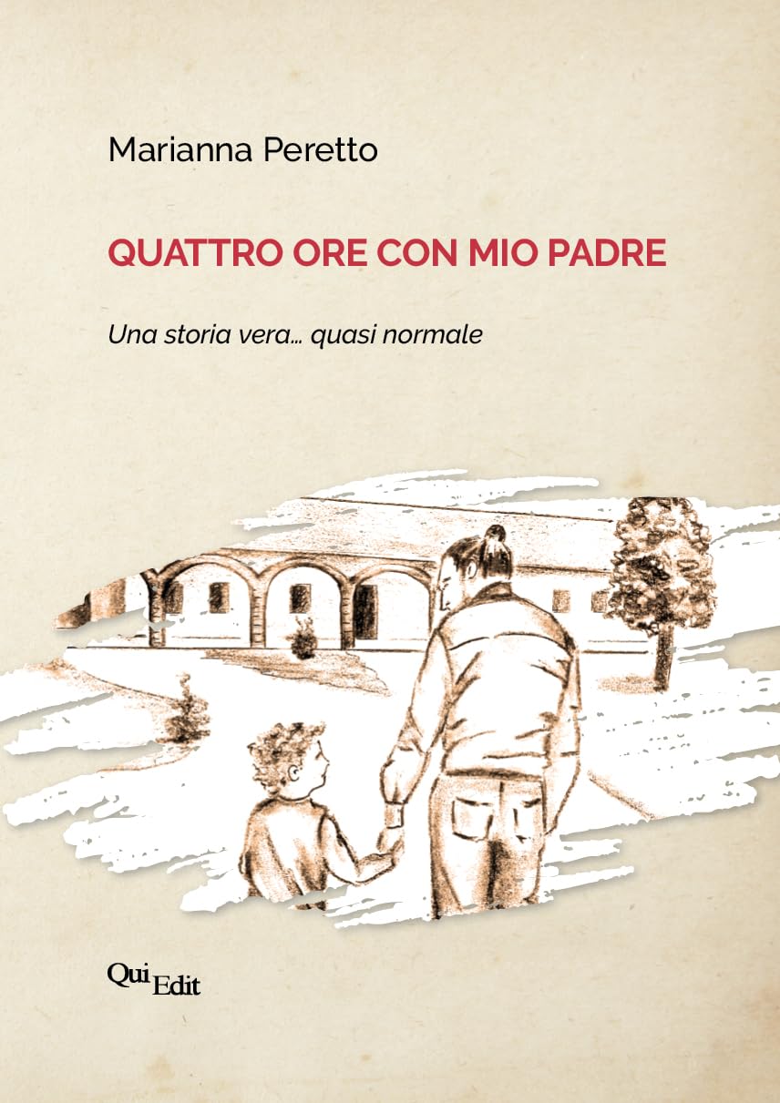Quattro Ore Con Mio Padre. Una Storia Vera… Quasi Normale - 4