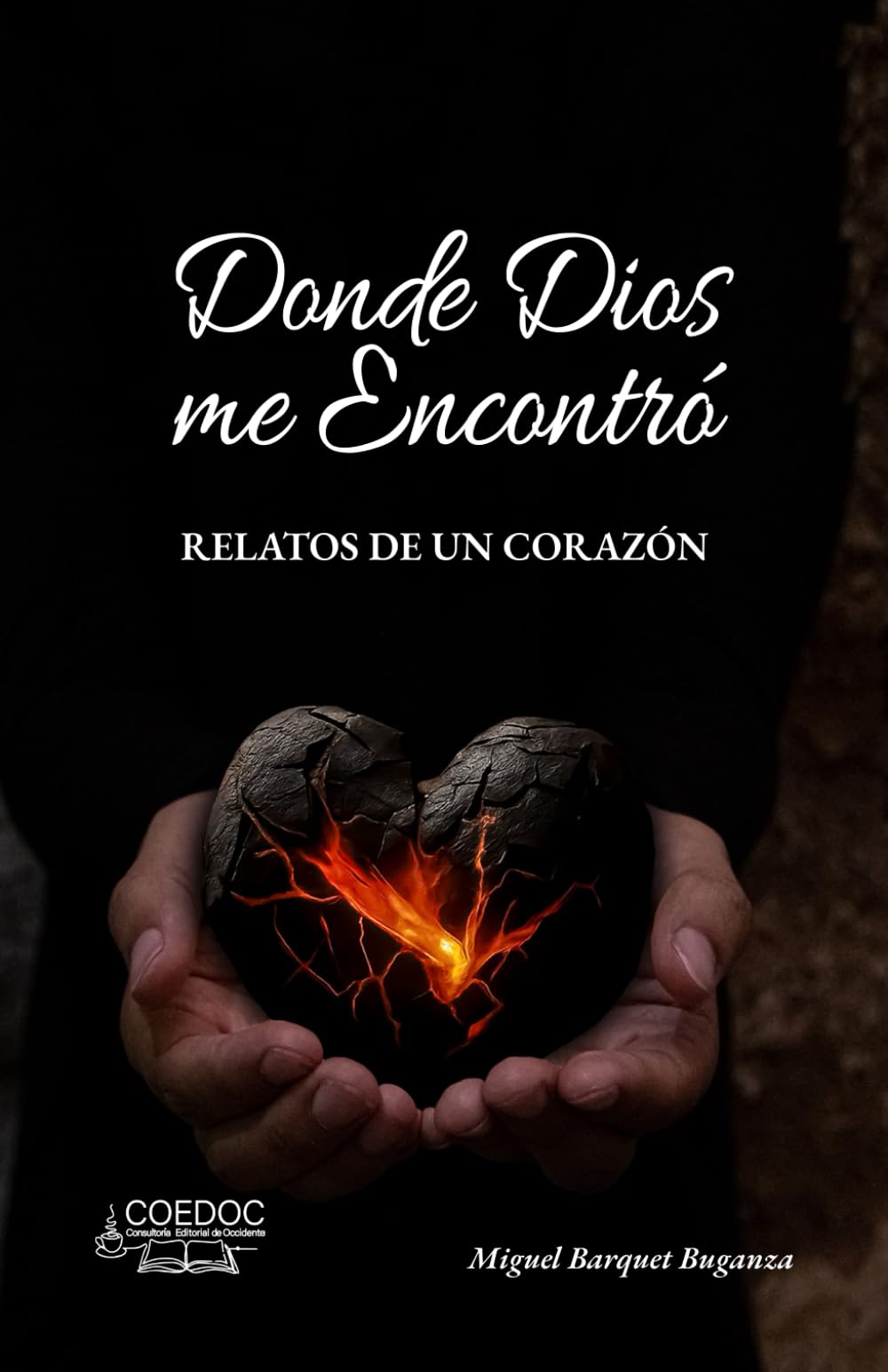 Donde Dios me Encontró: RELATOS DE UN CORAZÓN