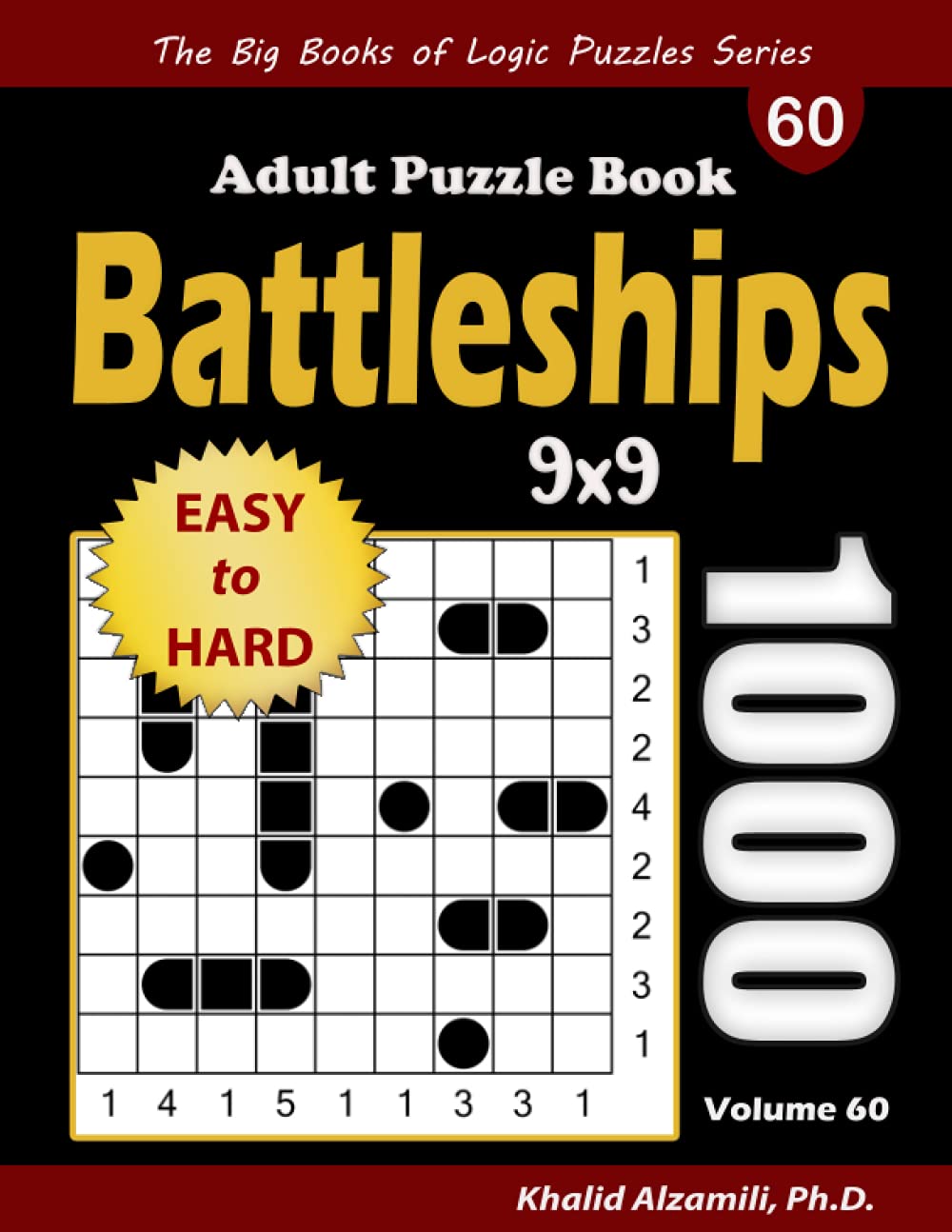 Battleships Adult Puzzle Book: 1000 Easy to Hard (9x9) Battleship Solitaire Puzzles (The Big Books of Logic Puzzles Series)