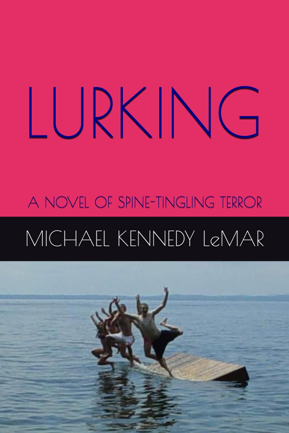 LURKING: A NOVEL OF SPINE-TINGLING TERROR