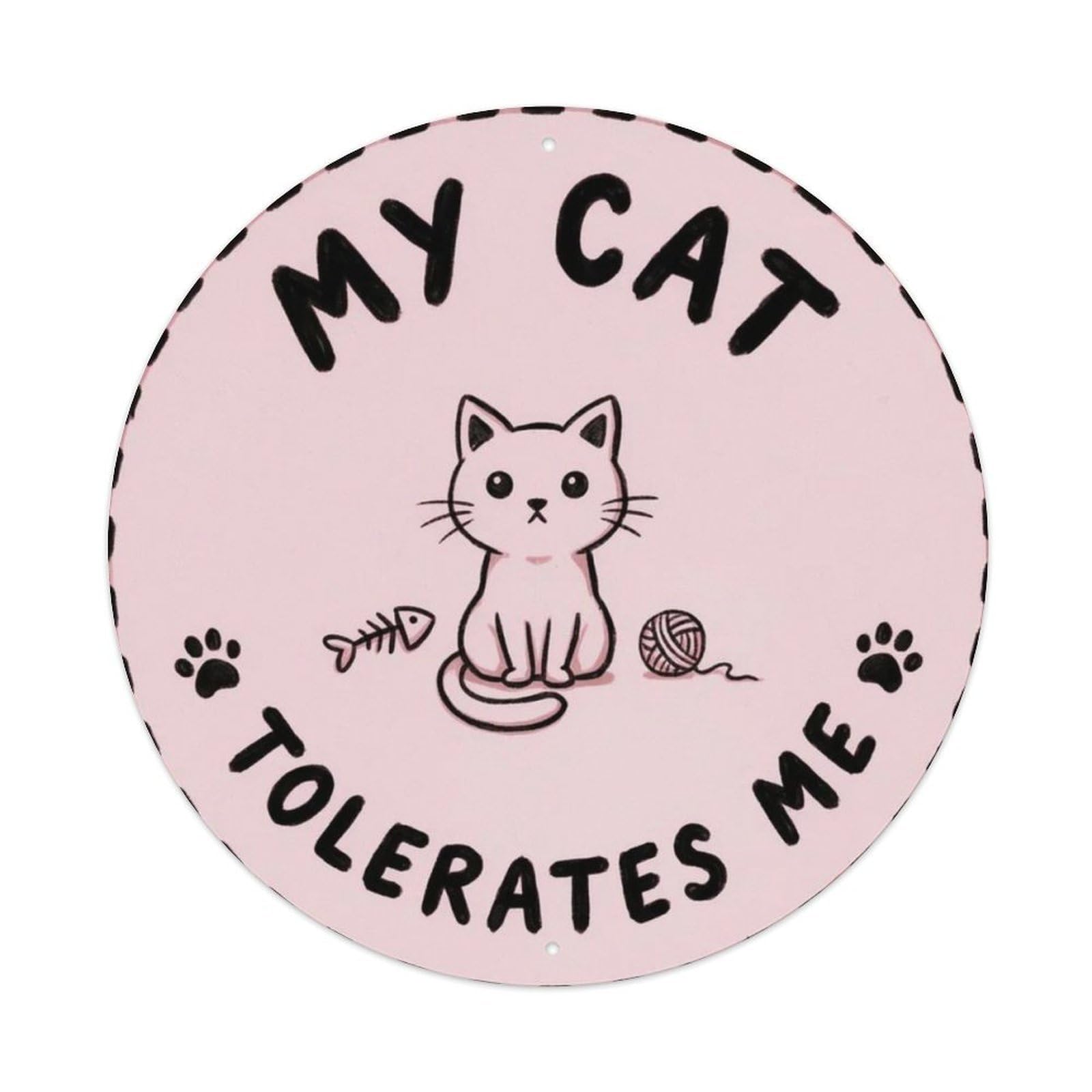 My Cat Tolerates Me Metal Tin Sign Plaque