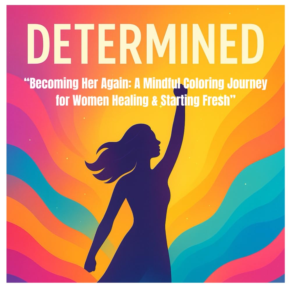 “Becoming Her Again: A Mindful Coloring Journey for Women Healing & Starting Fresh”