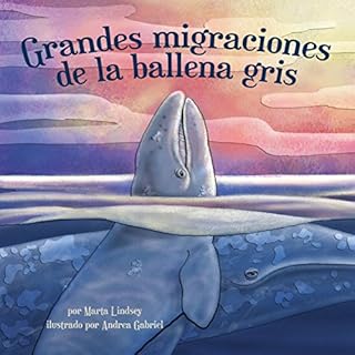 Grandes migraciones de la ballena gris [Great Migration of Gray Whales] Audiolibro Por Marta Lindsey arte de portada