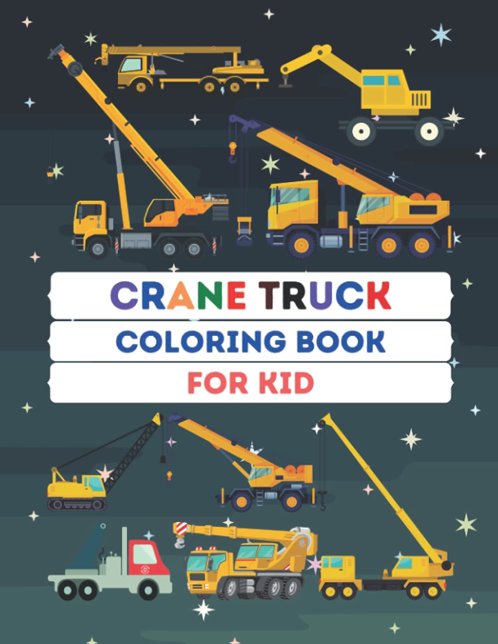 Crane Truck Coloring Book for Kids: Crane Truck Coloring Book for Kids with Fun, Easy, and Relaxing