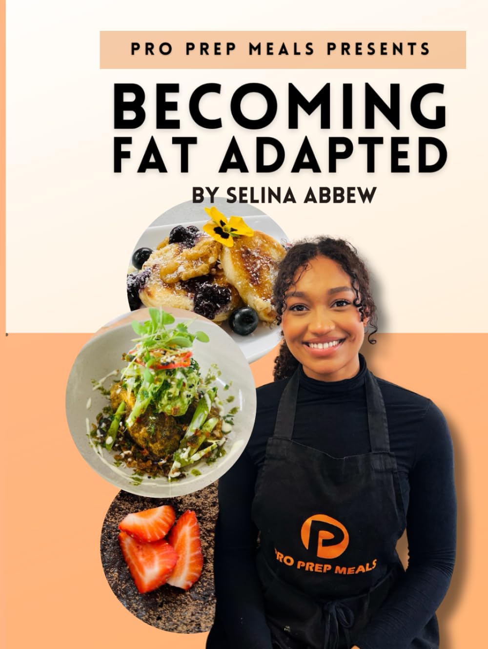 Becoming Fat Adapted: A PRO PREP COOKBOOK