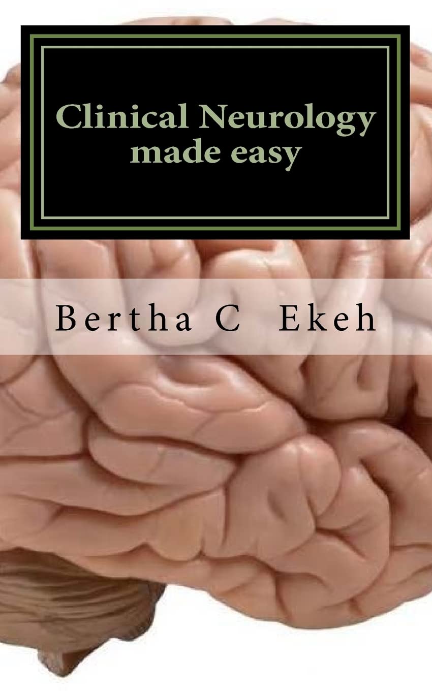 Clinical Neurology made easy: A book on history taking and neurological examination: Volume 1 (Neurology Series)