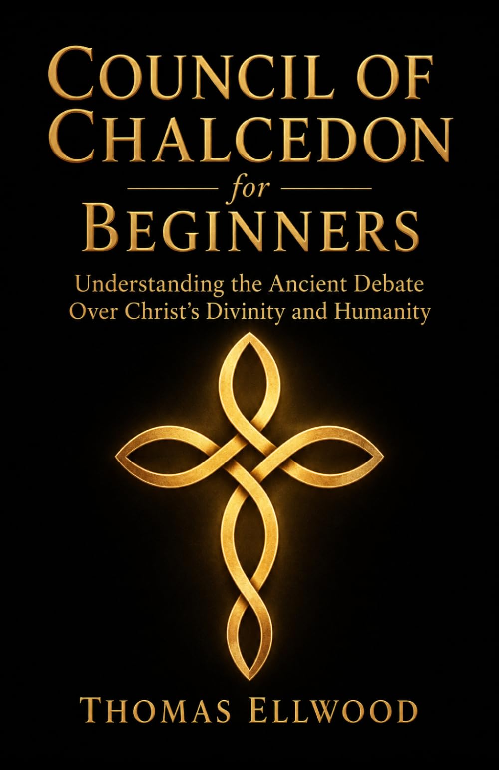 Council of Chalcedon for Beginners: Understanding the Ancient Debate Over Christ’s Divinity and Humanity