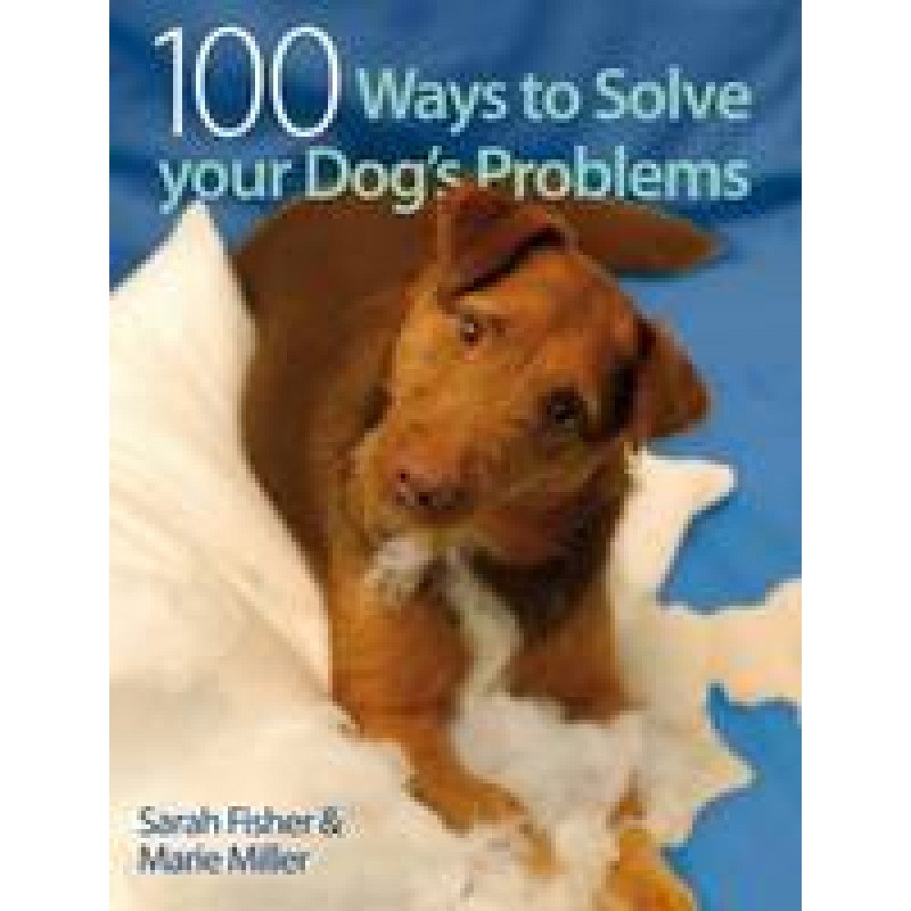 100 Ways to Solve your Dog's Problems