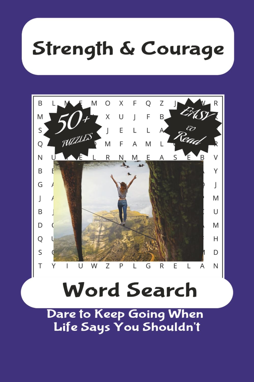 Strength and Courage Word Search: 59 Inspiring Word Search Puzzles to Build Confidence, Resilience, and Mental Toughness for Teens and Adults (The Daily Brain Challenge: Crossword Puzzles for Adults)