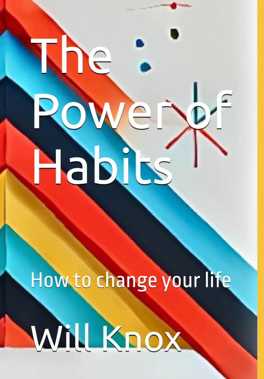 The Power of Habits: How to change your life