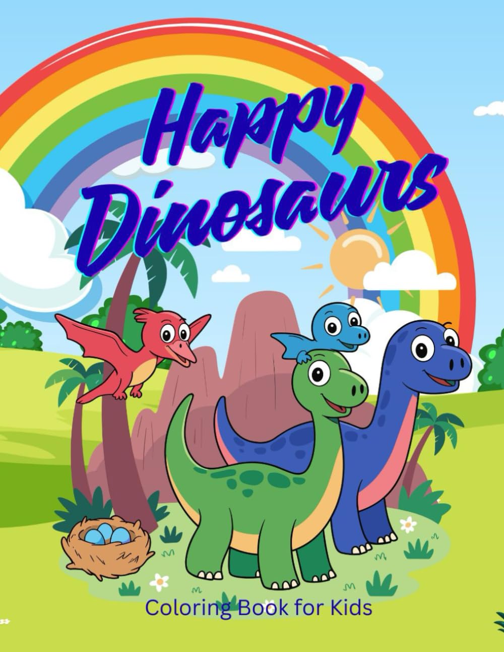 Happy Dinosaurs Coloring Book: A Fun and Cute Coloring Book for Kids