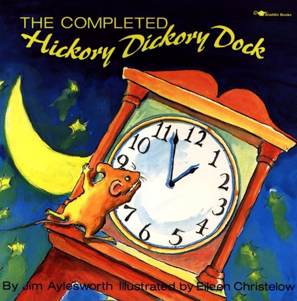 Jim AylesworthAladdin Paperbacks The Completed Hickory Dickory Dock