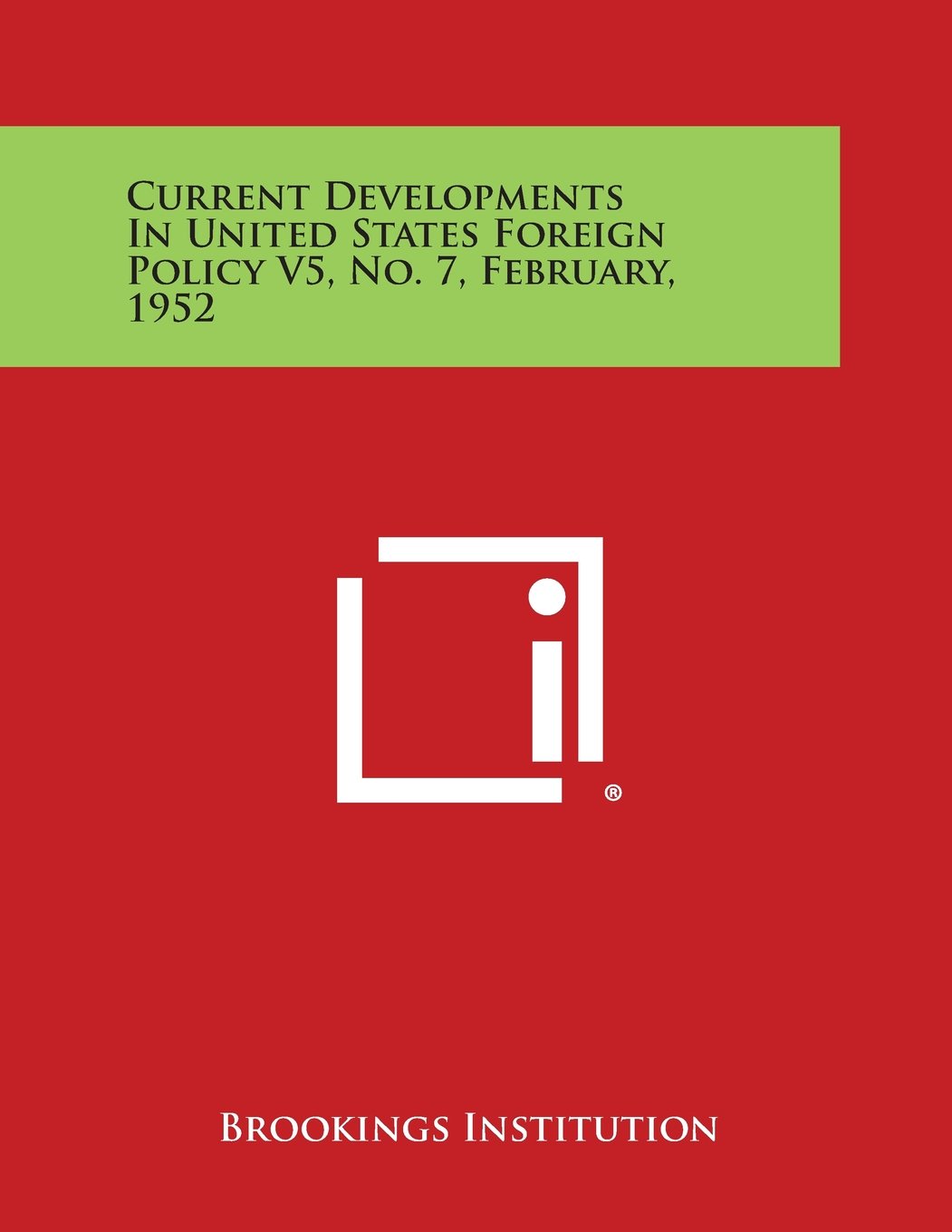 Current Developments in United States Foreign Policy V5, No. 7, February, 1952