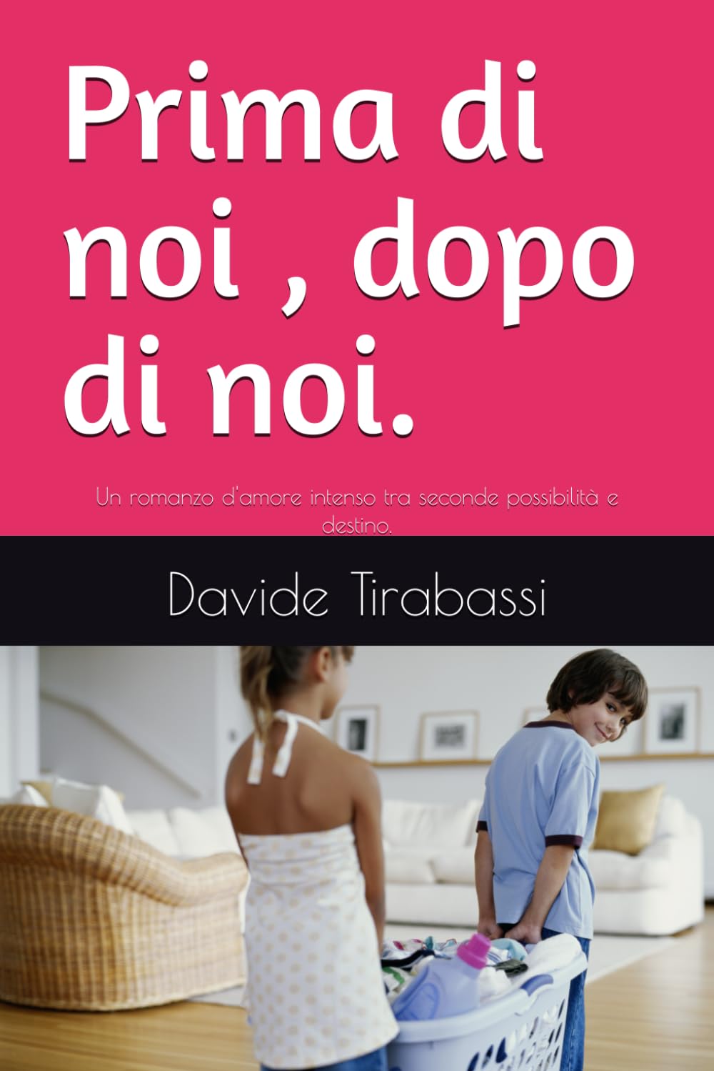 Prima di noi , dopo di noi.: Un romanzo d'amore intenso tra seconde possibilità e destino.