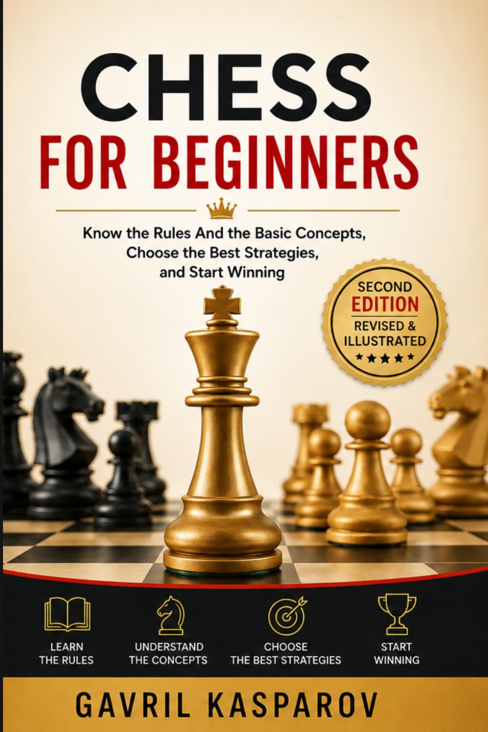 Chess for Beginners: Know the Rules And the Basic Concepts, Choose the Best Strategies, and Start Winning (The Chess Mastery Path)