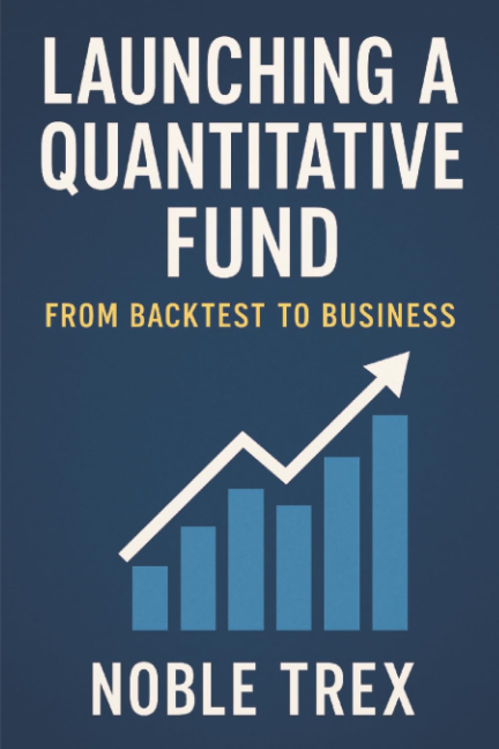 Launching a Quantitative Fund: From Backtest to Business