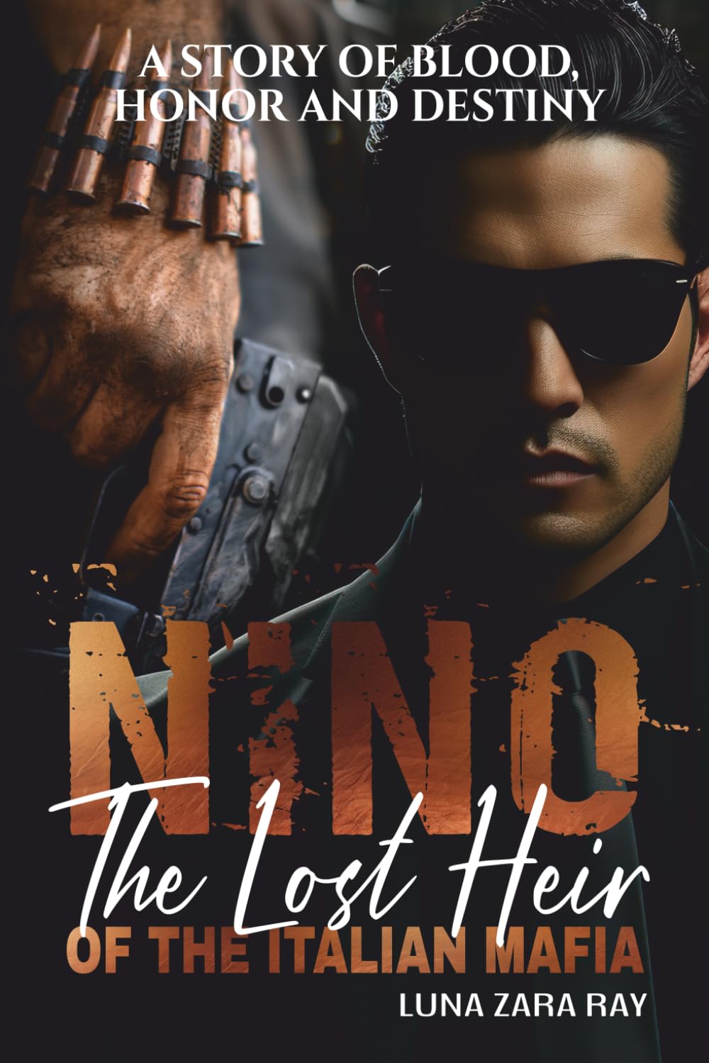 NINO - The Lost Heir Of The Italian Mafia: Italian Mafia, Japanese Yakuza and the Russian Bratva