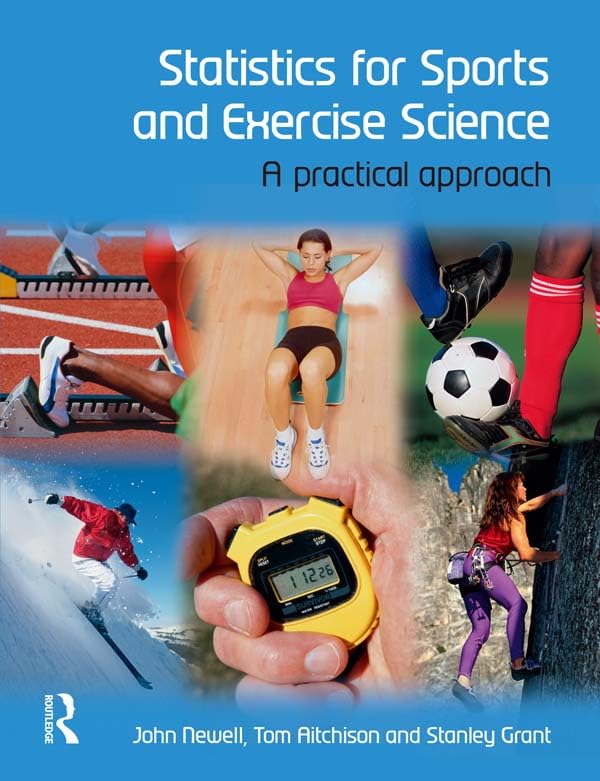 Statistics for Sports and Exercise Science: A Practical Approach      1st Edition, Kindle Edition