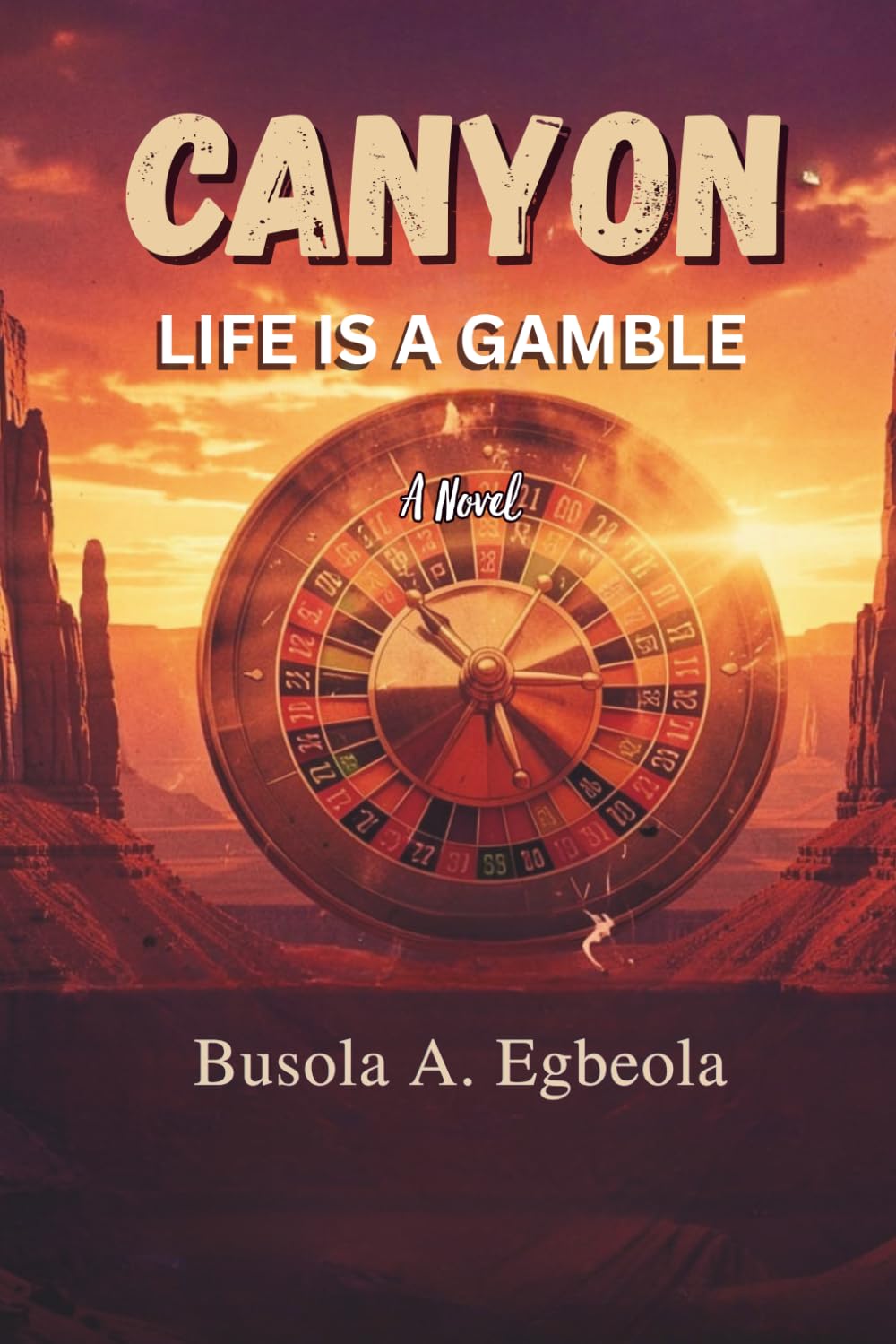 CANYON: LIFE IS A GAMBLE (A Novel)