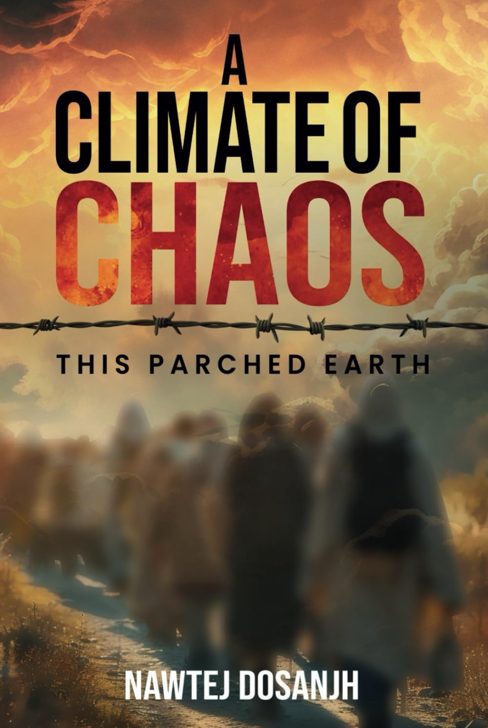 A Climate of Chaos: This Parched Earth