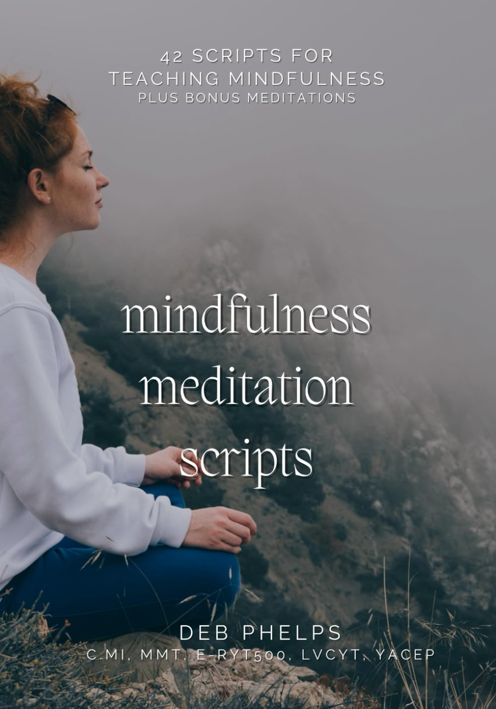 Mindfulness Meditation Scripts: 42 Scripts for Teaching Mindfulness
