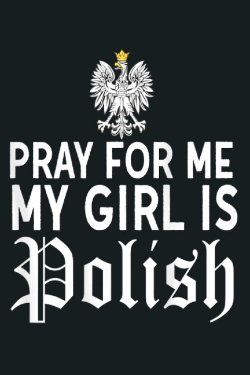 Funny Pray For Me My Girl Is Polish Girlfriend Dyngus: notebook, notebook journal beautiful , simple, impressive,size 6x9 inches, 114 paperback pages