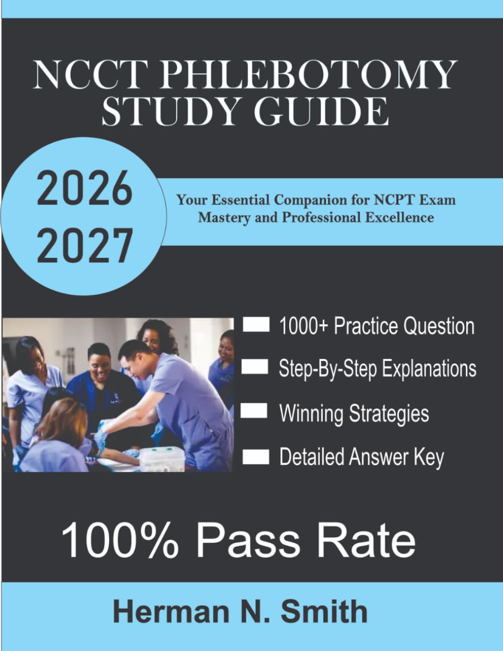 NCCT Phlebotomy Study Guide 2026-2027: Your Essential Companion for NCPT Exam Mastery and Professional Excellence