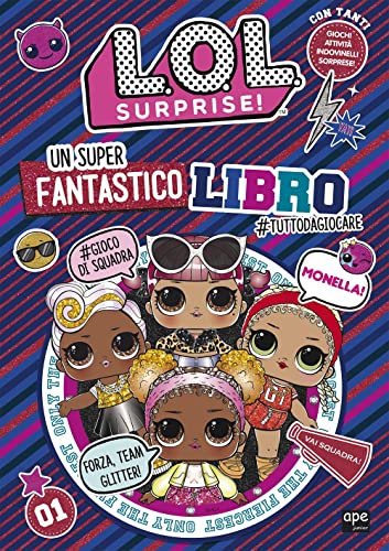 Un super fantastico libro #tuttodagiocare. L.O.L Surprise! Ediz. a colori