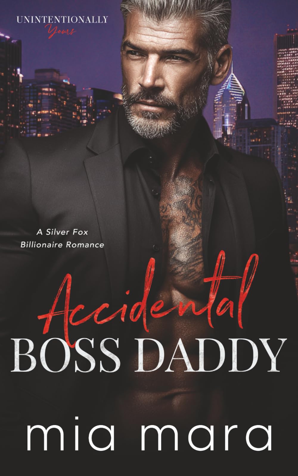 Accidental Boss Daddy: A Silver Fox Billionaire Romance (Unintentionally Yours)
