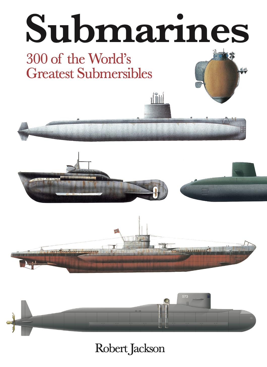Submarines (Mini Encyclopedia): 300 of the World's Greatest Submersibles (Mini Expert Guides)