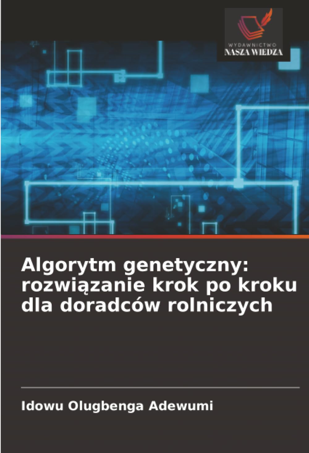 Algorytm genetyczny: rozwi¿zanie krok po kroku dla doradców rolniczych