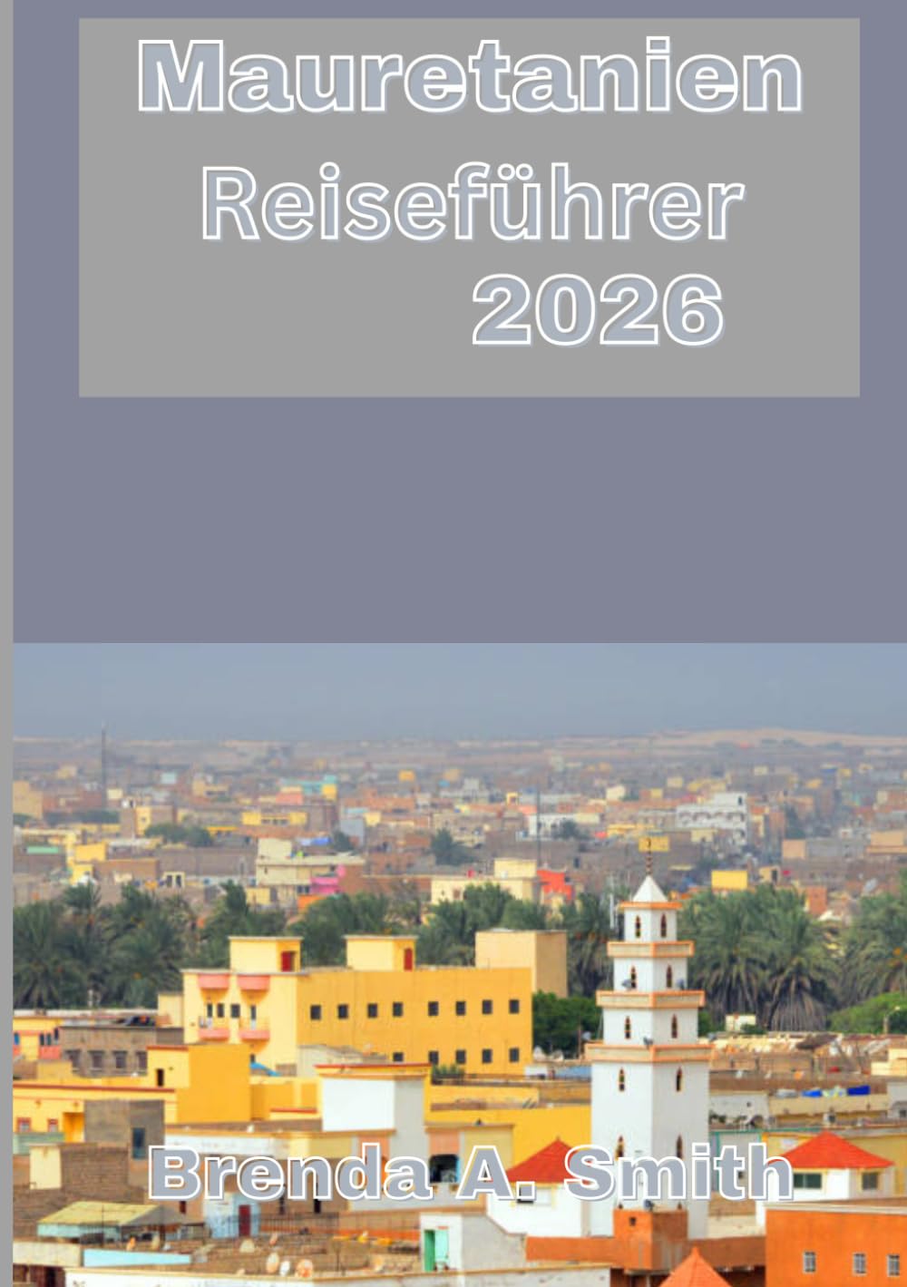 Mauretanien Reiseführer 2026