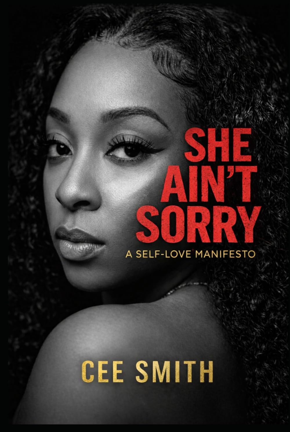 She Ain't Sorry: A Self Love Manifesto