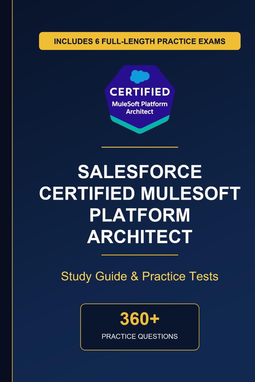 Complete Salesforce Certified MuleSoft Platform Architect Study Guide - Practice Tests & Expert Explanations