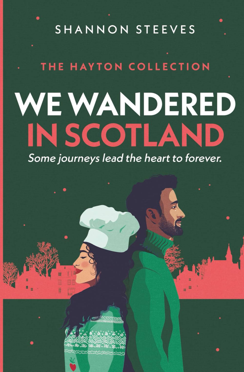 We Wandered in Scotland: A Scottish Holiday Romance (The Hayton Collection Book 3): A Cozy Holiday Proposal Romance (The Hayton Collection Book 3)