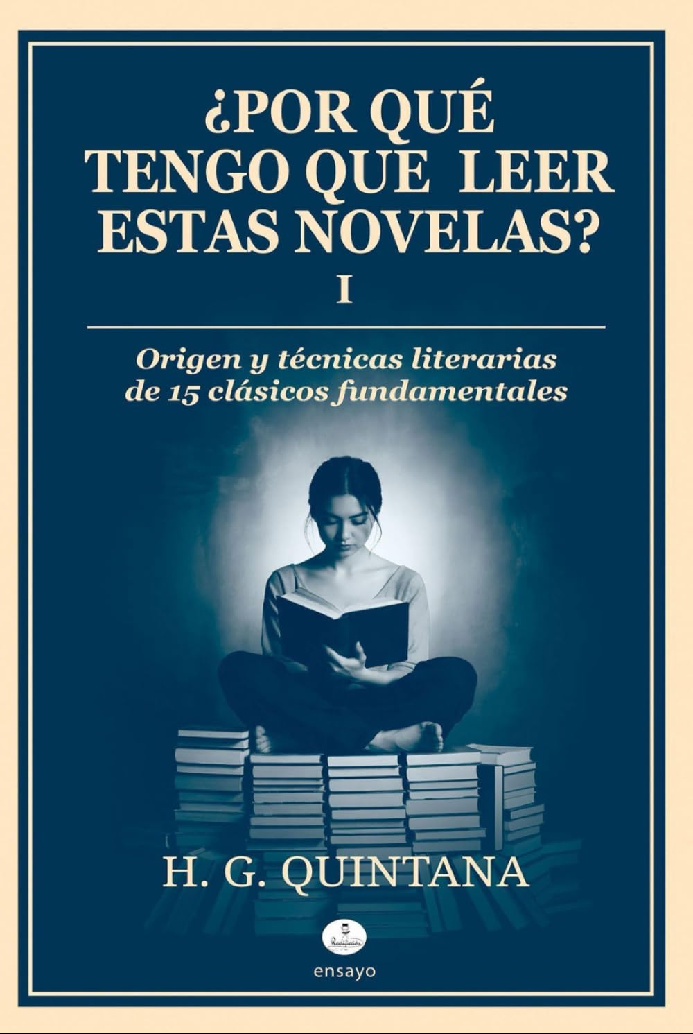 ¿Por qué tengo que leer estas novelas? I: Origen y técnicas literarias de 15 clásicos fundamentales