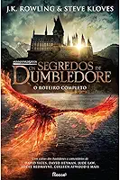 Animais fantásticos: os segredos de Dumbledore: O roteiro completo (capa dura com sobrecapa): 3