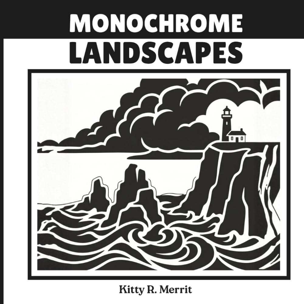 Monochrome Landscapes: A Monochromatic Adult Coloring Book: 40 Bold Landscape Scenes for Stress Relief and Mindful Relaxation