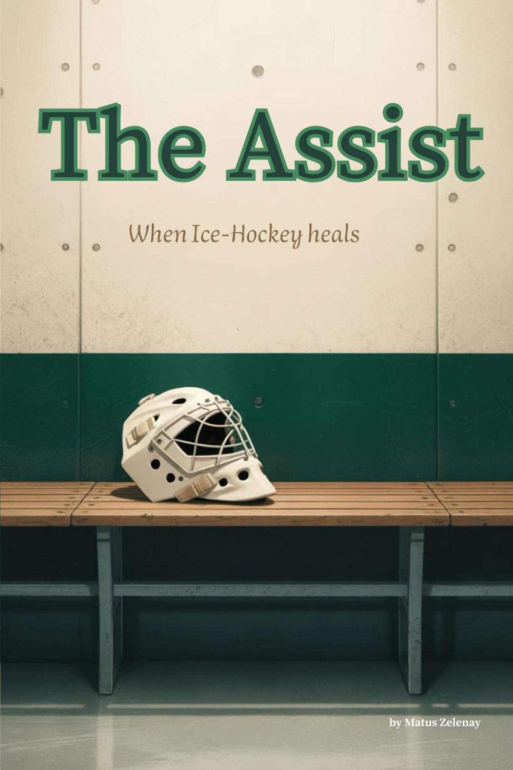 The Assist: A Small-Town Hockey Romance of Found Family, Healing, and Second Chances (The Bellemonte Hockey Series)