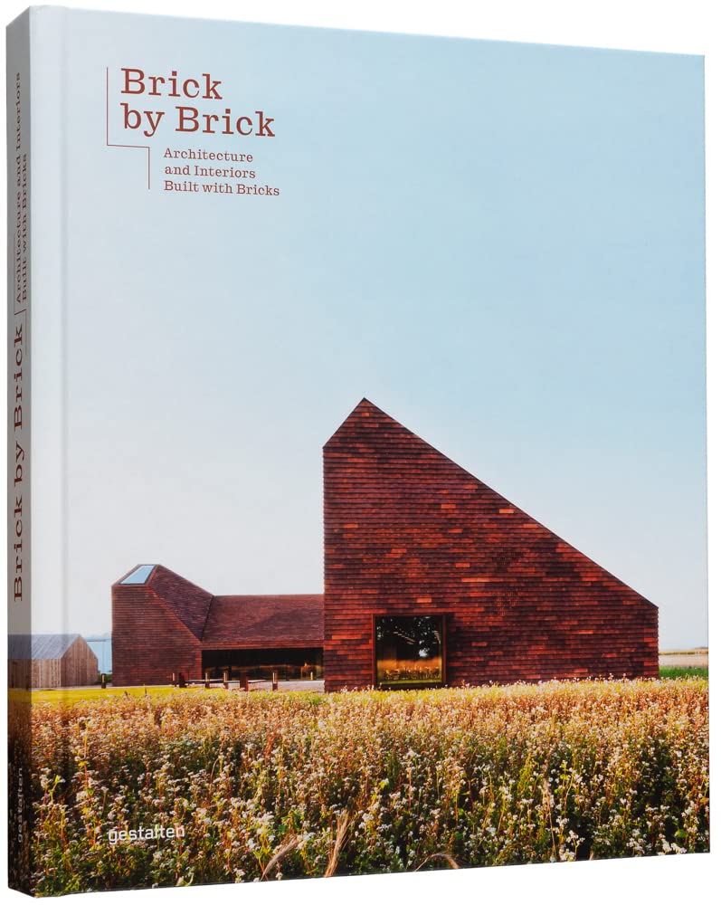 Brick by Brick: Architecture and Interiors Built with Bricks