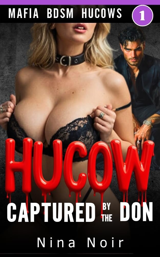 Hucow Captured by the Don (Mafia BDSM Hucows Book 1)