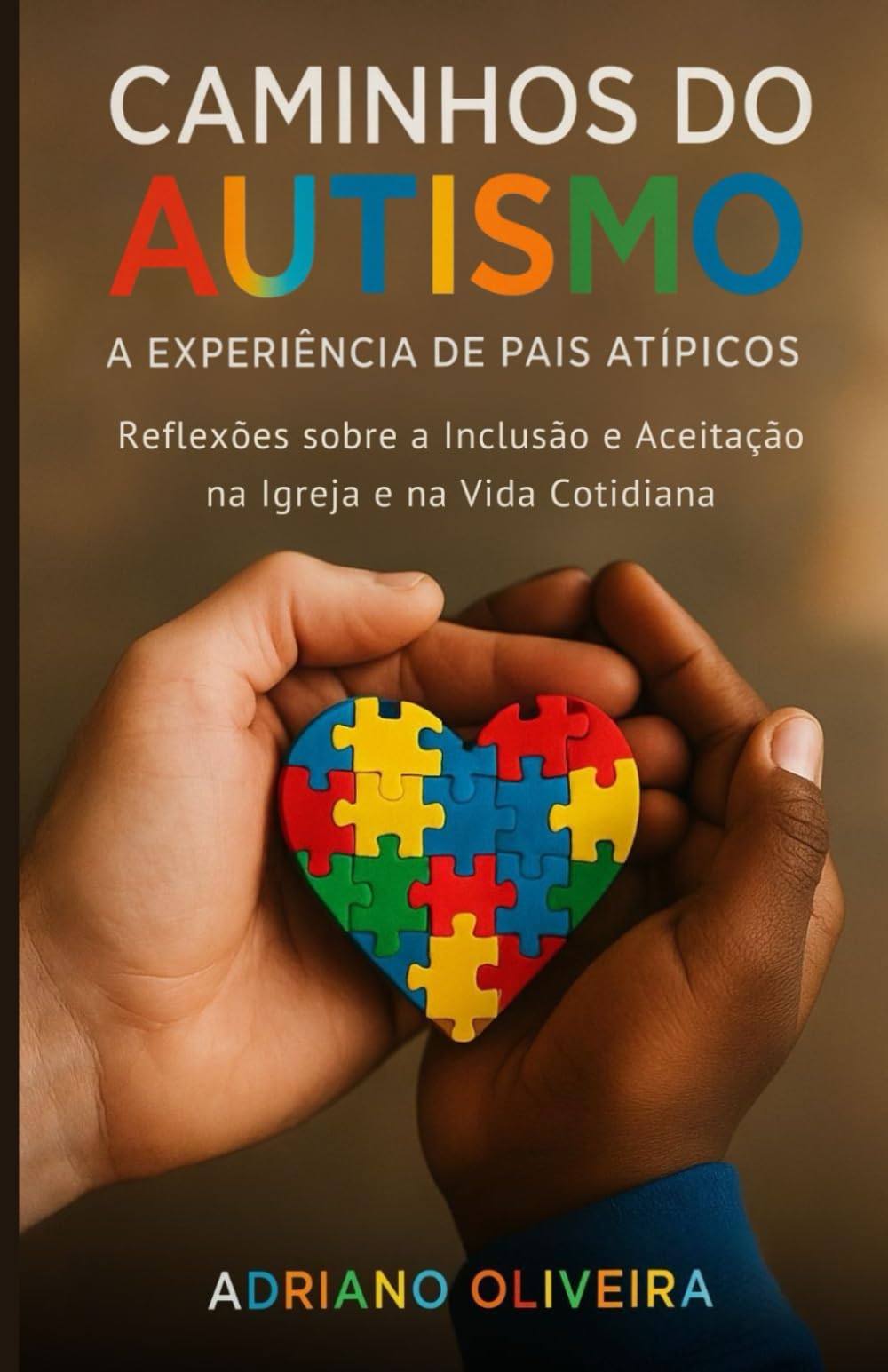 Caminhos do Autismo - A Experiência de Pais Atípicos: Reflexões sobre a Inclusão e Aceitação na Igreja e na Vida Cotidiana