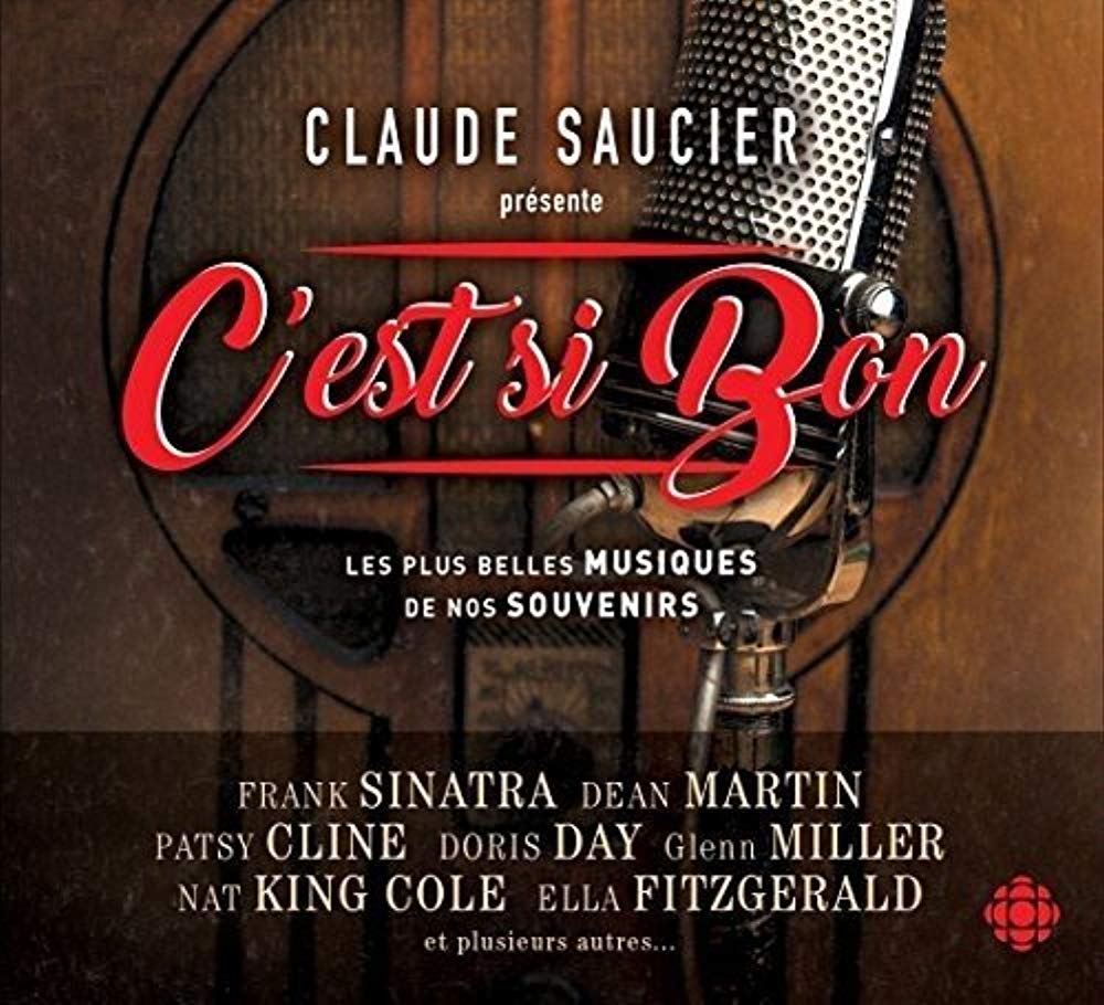 C'Est Si Bon [Audio CD] Claude Saucier; Dean Martin; Ella Fitzgerald; Connie Francis; Nat King Cole; Frank Sinatra; The Platters and Patsy Cline
