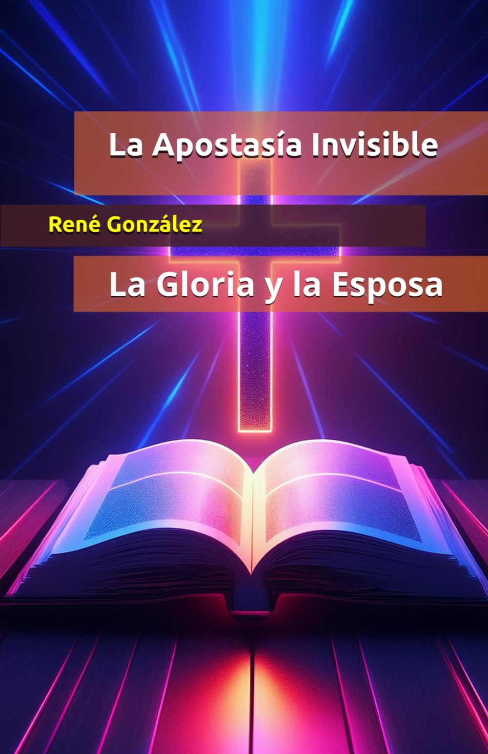 La Apostasía Invisible: La Gloria y la Esposa (Escuela del Espíritu)