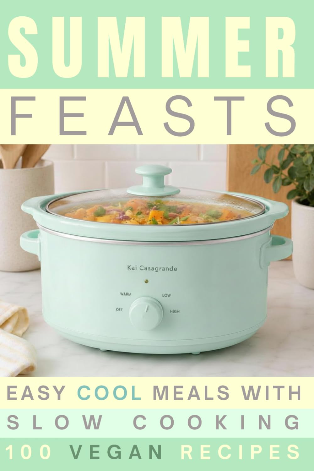Summer Feasts: Easy Cool Meals with Slow Cooking | 100 Vegan Recipes: 3