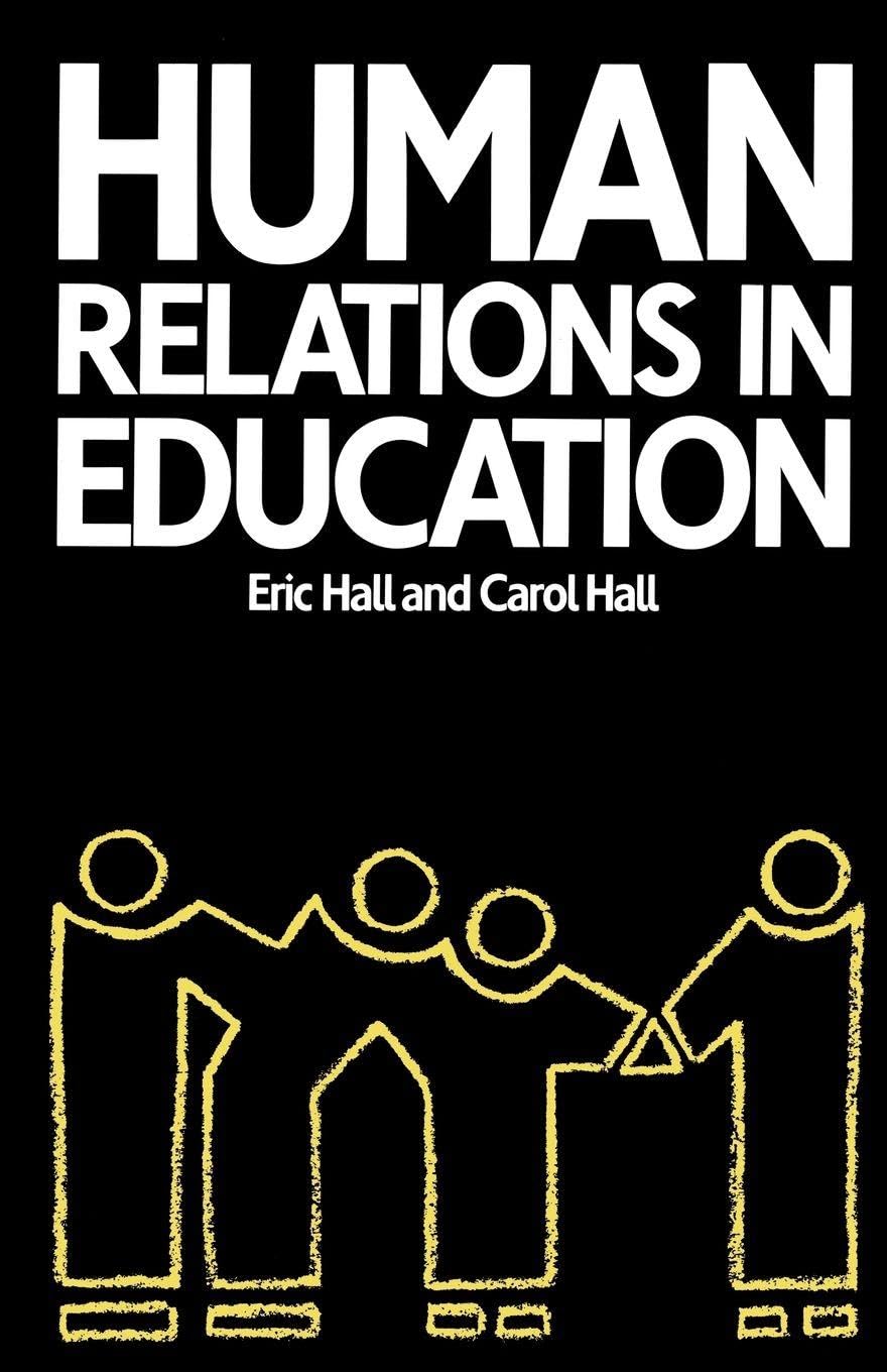 Human Relations in Education,Carol Hall, Eric Hall