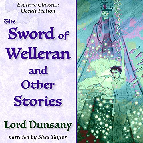 The Sword of Welleran and Other Stories by Lord Dunsany episode artwork