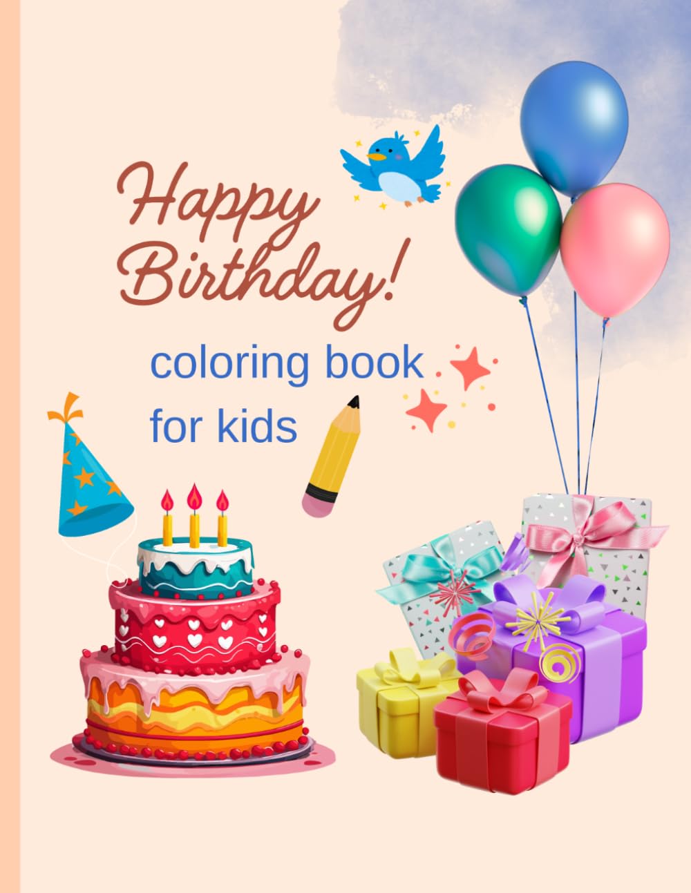 Happy Birthday Coloring Book: Fun and Cute Birthday Pages for Kids: A Fun Coloring Activity Book for Kids